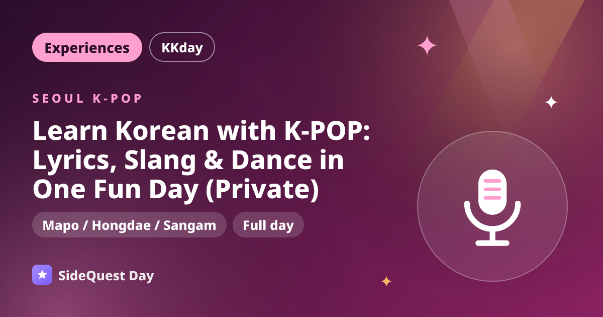 Learn Korean with K-POP: Lyrics, Slang & Dance in One Fun Day (Private)
